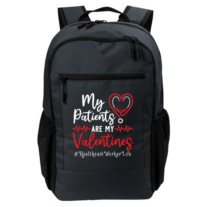 My Patients Are My Valentines Healthcare Worker Life Meaningful Gift Daily Commute Backpack