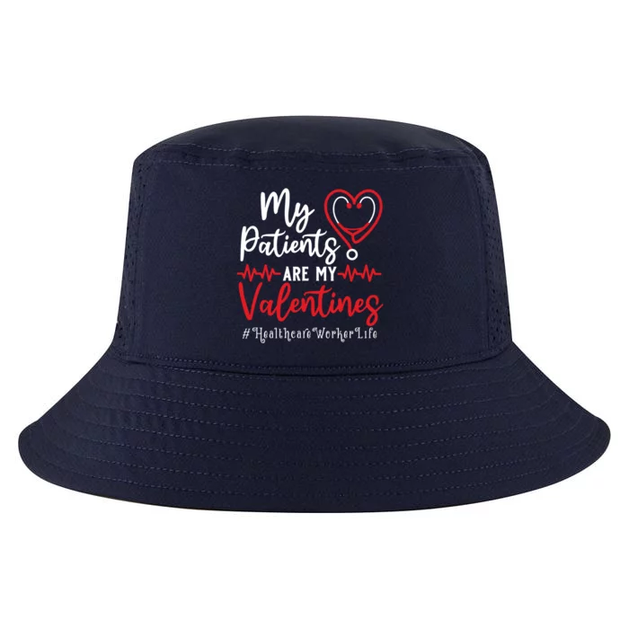 My Patients Are My Valentines Healthcare Worker Life Meaningful Gift Cool Comfort Performance Bucket Hat