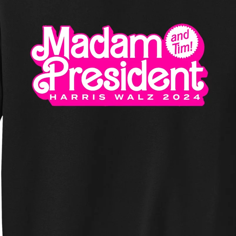 Madam President And Tim Harris & Tim Walz 2024 Sweatshirt