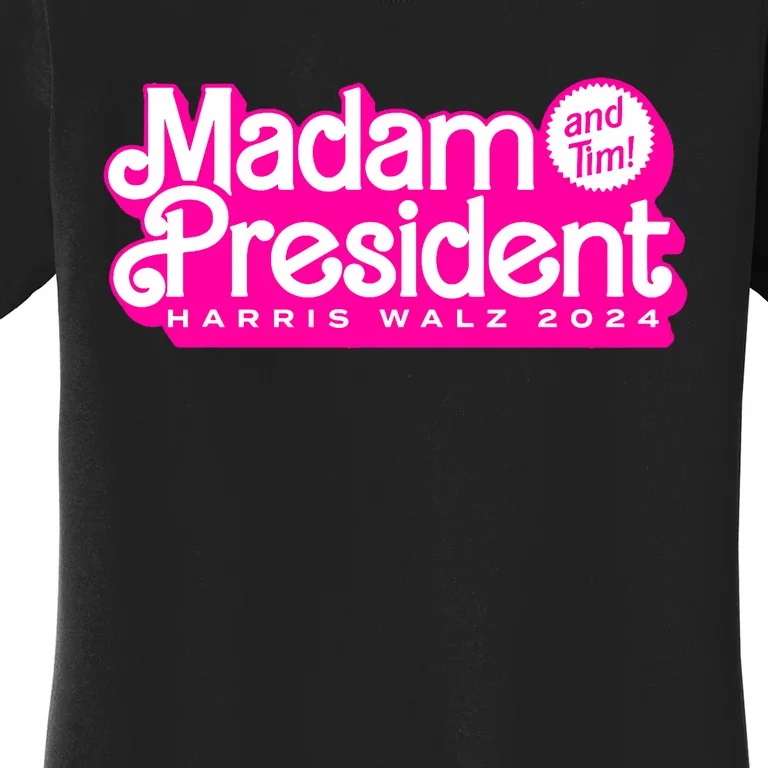 Madam President And Tim Harris & Tim Walz 2024 Women's T-Shirt