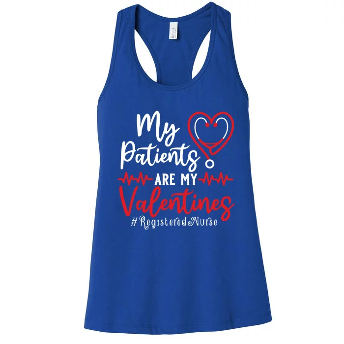 My Patients Are My Valentines Registered Nurse Gift Nurse Gift Women's Racerback Tank