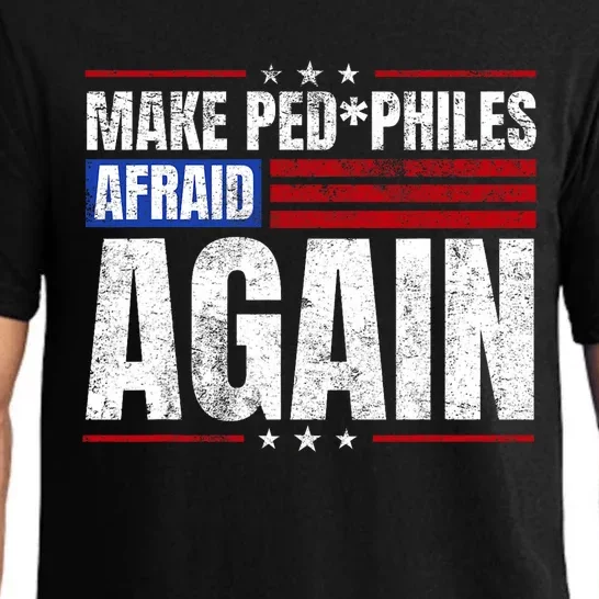 Make Pedophiles Afraid Again Funny Political Election Pajama Set