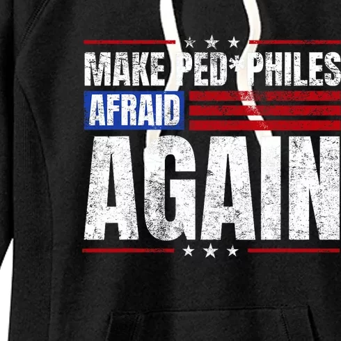 Make Pedophiles Afraid Again Funny Political Election Women's Fleece Hoodie