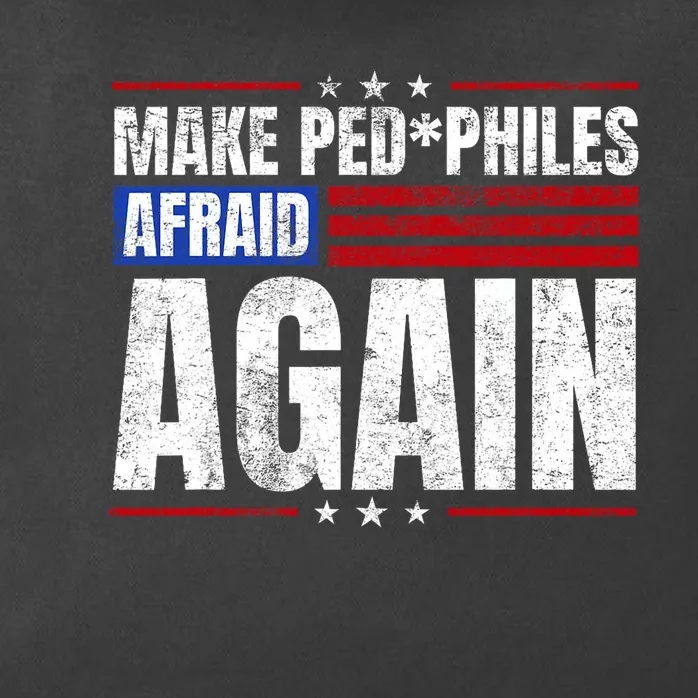 Make Pedophiles Afraid Again Funny Political Election Zip Tote Bag