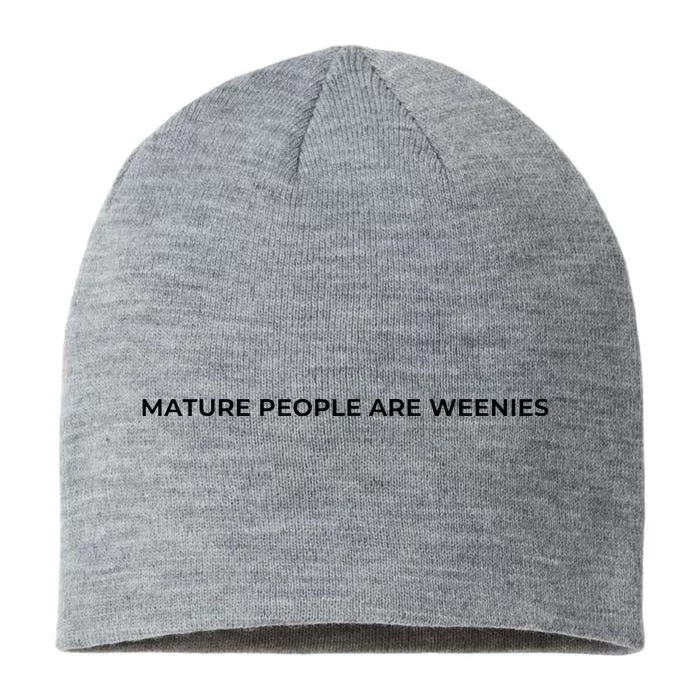 Mature People Are Weenies 8 1/2in Sustainable Knit Beanie