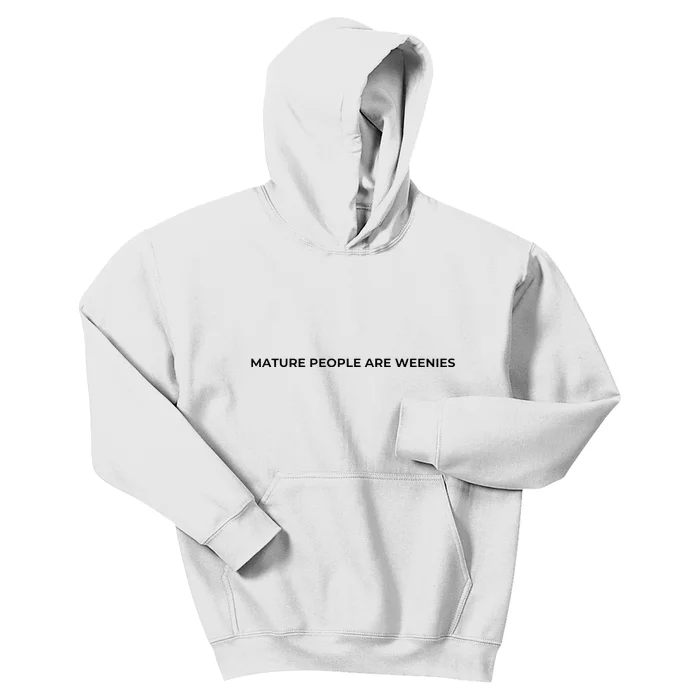 Mature People Are Weenies Kids Hoodie