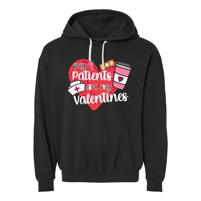 My Patients Are My Valentines Cute Nurse Garment-Dyed Fleece Hoodie