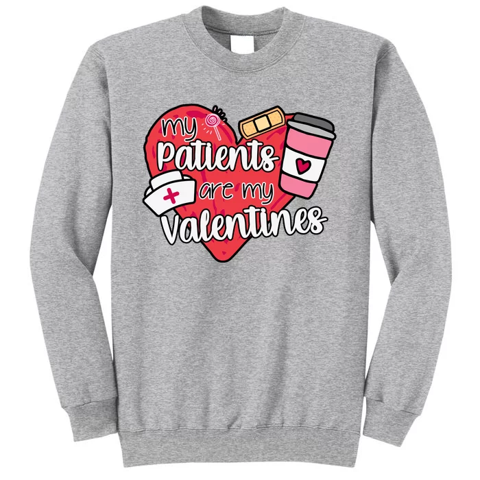 My Patients Are My Valentines Cute Nurse Sweatshirt