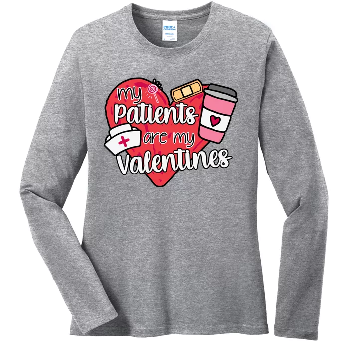 My Patients Are My Valentines Cute Nurse Ladies Long Sleeve Shirt