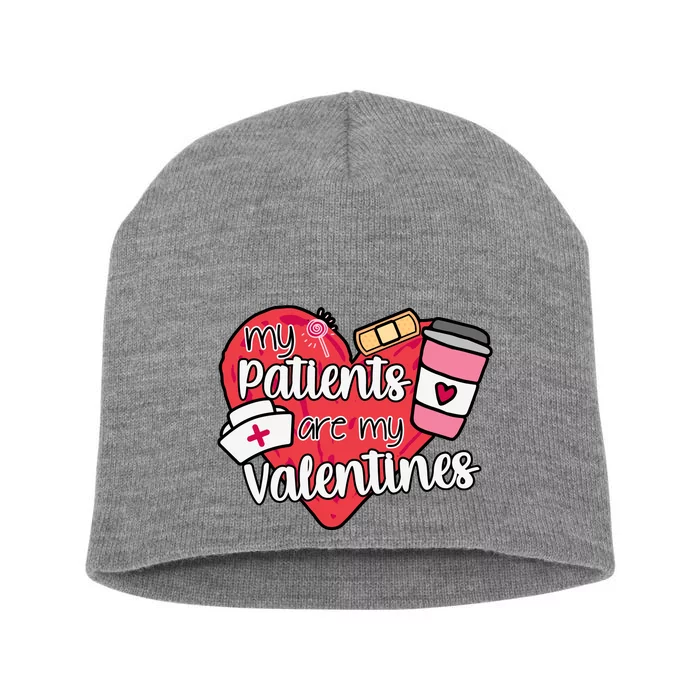 My Patients Are My Valentines Cute Nurse Short Acrylic Beanie