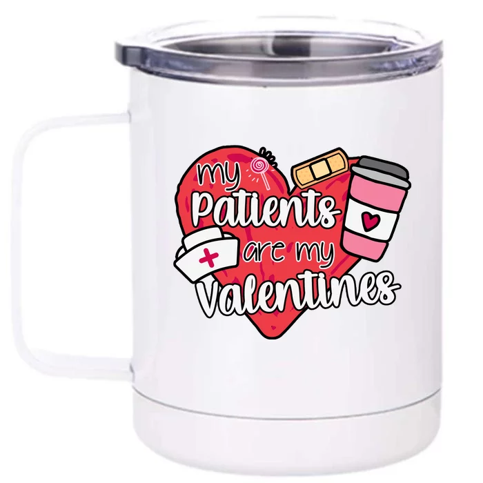 My Patients Are My Valentines Cute Nurse Front & Back 12oz Stainless Steel Tumbler Cup