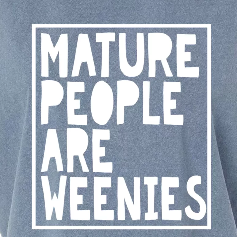 Mature People Are Weenies Funny Sarcastic Dad Joke Funny Gift Garment-Dyed Women's Muscle Tee