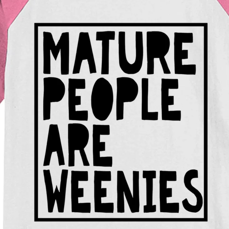 Mature People Are Weenies Funny Sarcastic Dad Joke Funny Gift Kids Colorblock Raglan Jersey