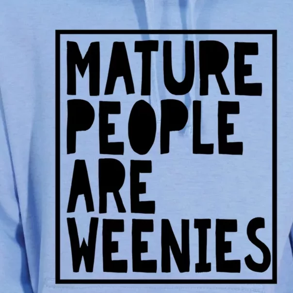 Mature People Are Weenies Funny Sarcastic Dad Joke Funny Gift Unisex Surf Hoodie