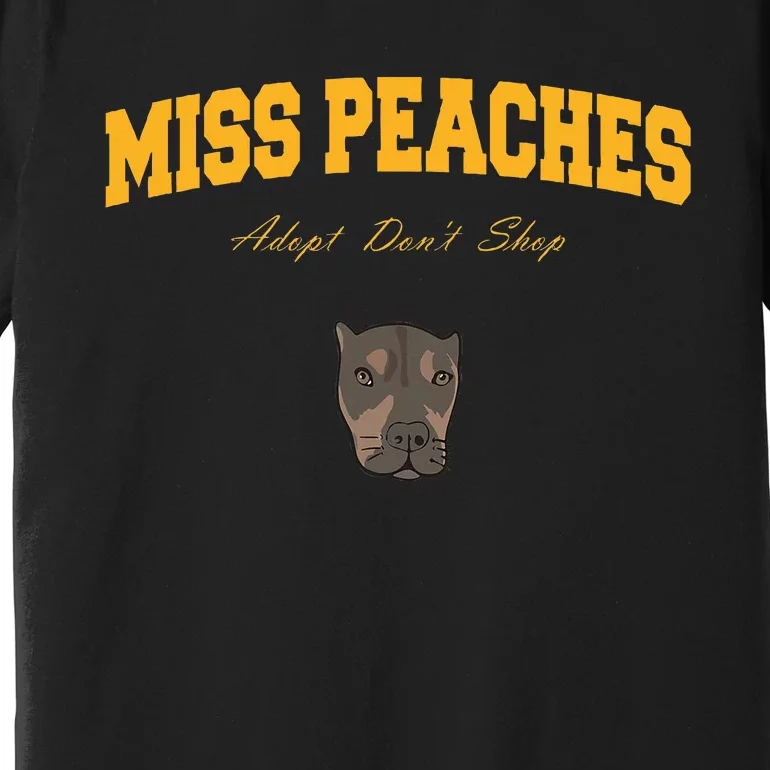 Miss Peaches Adopt Don’T Shop Premium T-Shirt