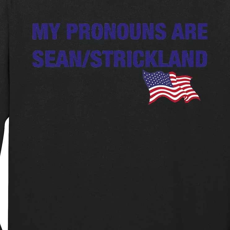 My Pronouns Are Sean Strickland Long Sleeve Shirt