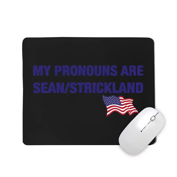 My Pronouns Are Sean Strickland Mousepad