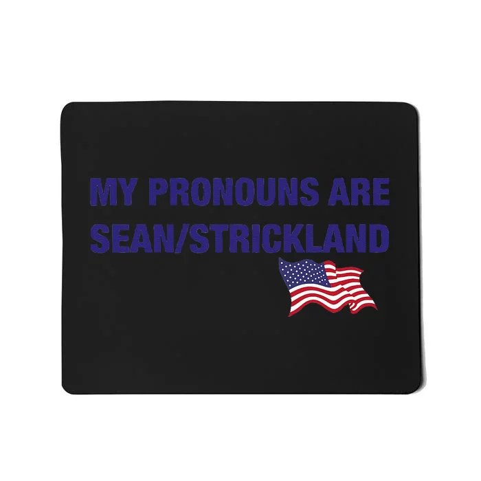 My Pronouns Are Sean Strickland Mousepad