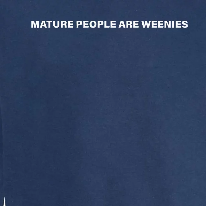 Mature People Are Weenies Garment-Dyed Sweatshirt