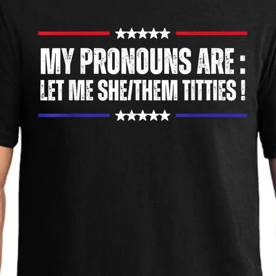 My Pronouns Are Let Me Shethem Titties Adult Humor Joke Pajama Set