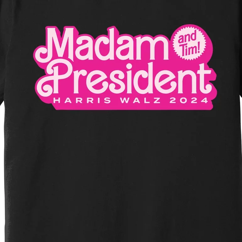 Madam President (And Tim!) Kamala Harris & Tim Walz Premium T-Shirt