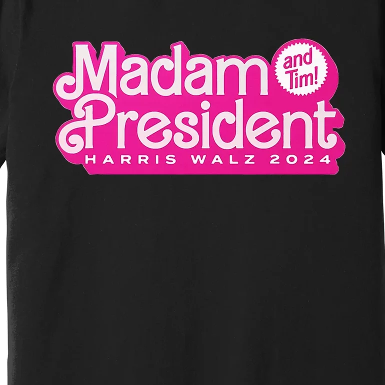 Madam President (And Tim!) Kamala Harris & Tim Walz Premium T-Shirt