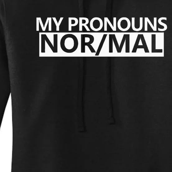 My Pronouns Are Nor Mal Women's Pullover Hoodie