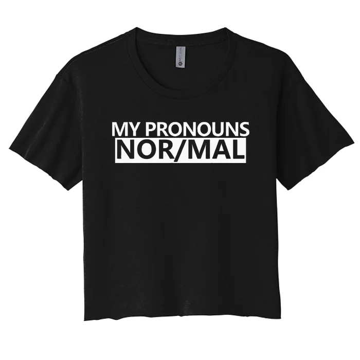 My Pronouns Are Nor Mal Women's Crop Top Tee