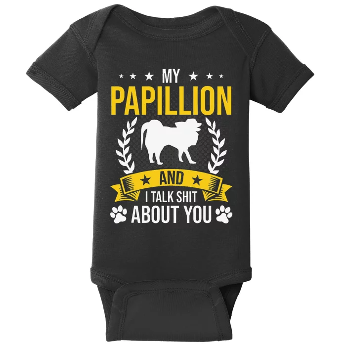 My Papillion And I Talk About You Dog Lover Baby Bodysuit