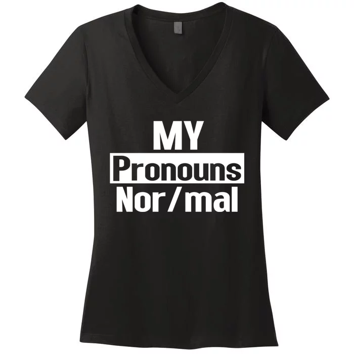 My Pronouns Are Nor/mal Funny Women's V-Neck T-Shirt