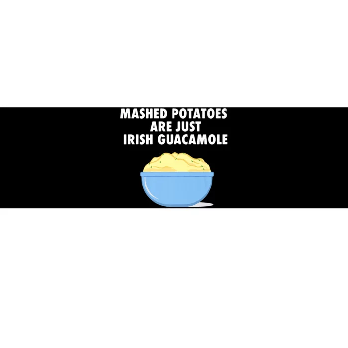 Mashed Potatoes Are Just Irish Guacamole Funny Food Bumper Sticker