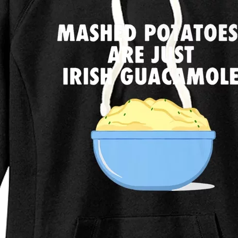 Mashed Potatoes Are Just Irish Guacamole Funny Food Women's Fleece Hoodie