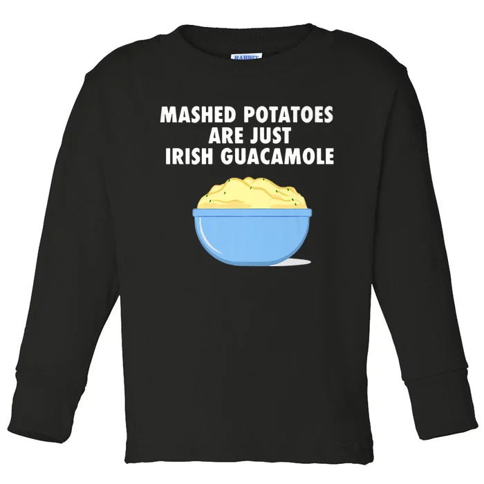 Mashed Potatoes Are Just Irish Guacamole Funny Food Toddler Long Sleeve Shirt