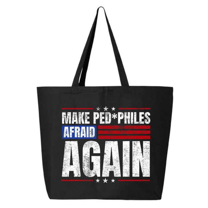 Make Pedophiles Afraid Again Funny Political Election 25L Jumbo Tote