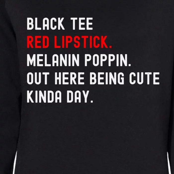 Melanin Poppin Black Print Red Lipstick Saying Womens California Wash Sweatshirt