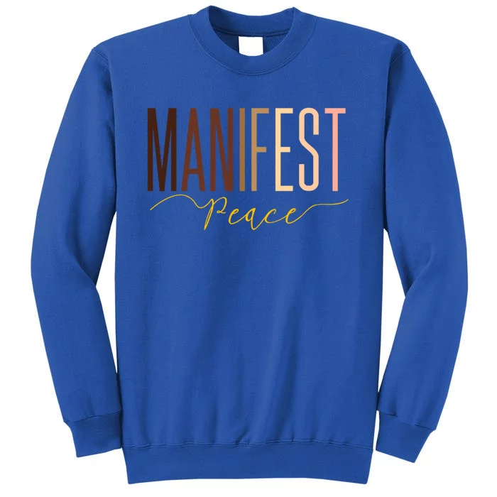 Manifest Peace Black Pride Juneteenth Celebrate Melanin Gift Tall Sweatshirt