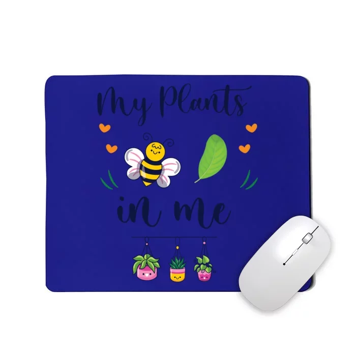 My Plants Becute Giftleaf In Me Cute Gift Funny Plant Mom Gift Mousepad