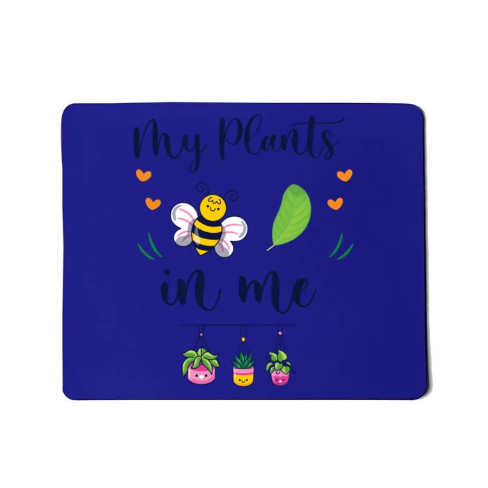 My Plants Becute Giftleaf In Me Cute Gift Funny Plant Mom Gift Mousepad