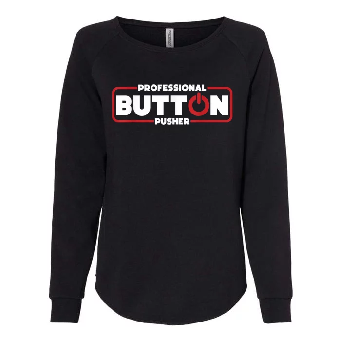 Machinist Professional Button Pusher, Machinist Womens California Wash Sweatshirt