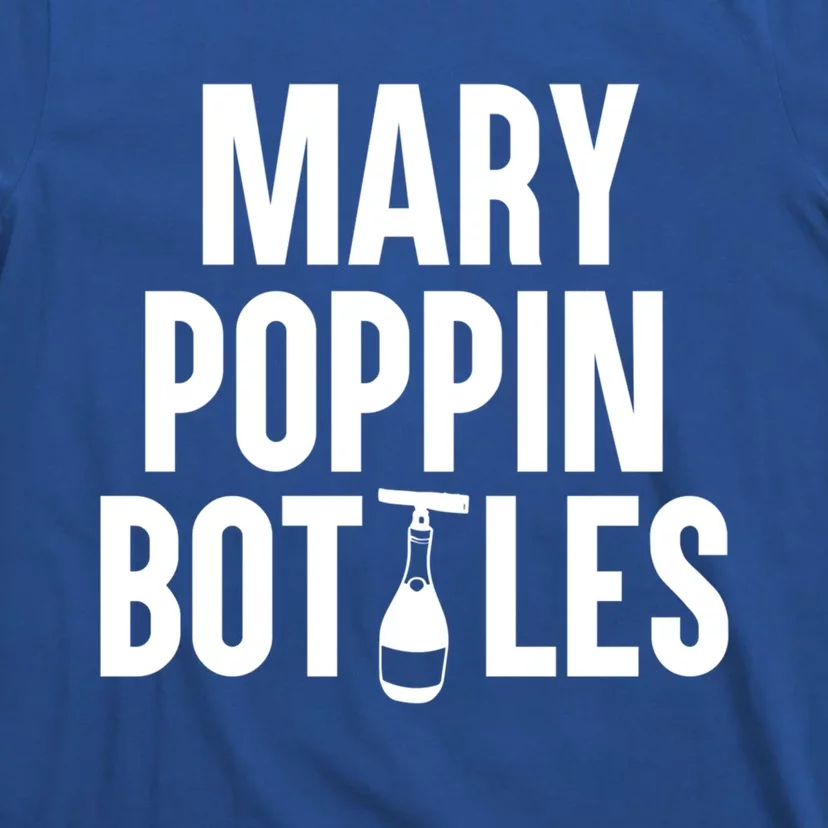 Mary Poppin Bottles Gift T-Shirt