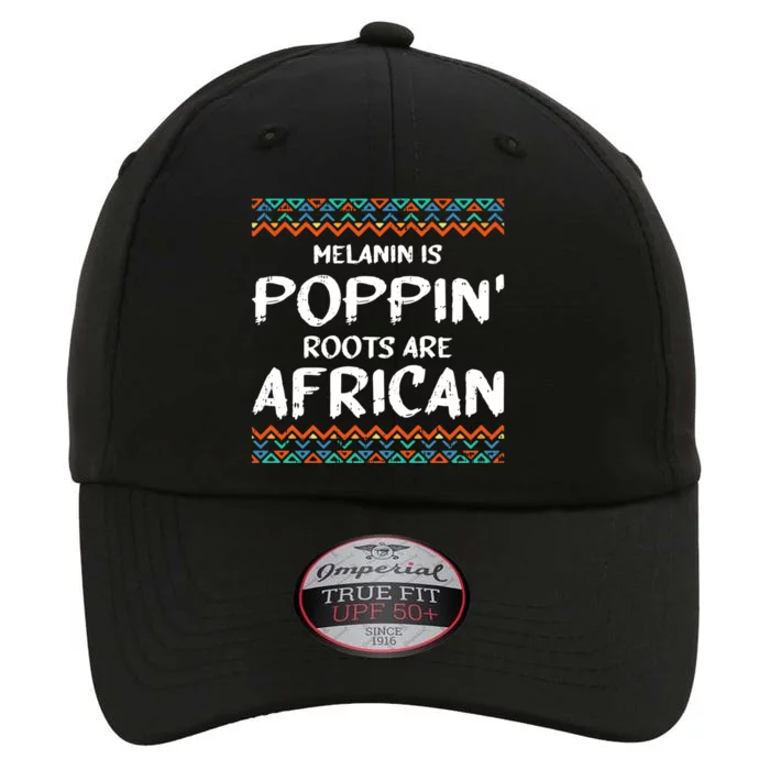 Melanin Poppin Black History Roots African American Funny Gift The Original Performance Cap