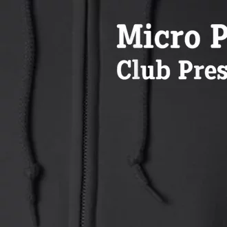 Micro Penis Club President Funny Gift Full Zip Hoodie