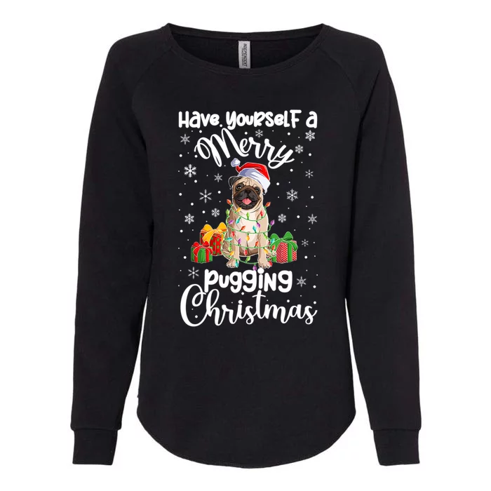 Merry Pugging Christmas Pug Xmas Party Pug Gift Womens California Wash Sweatshirt