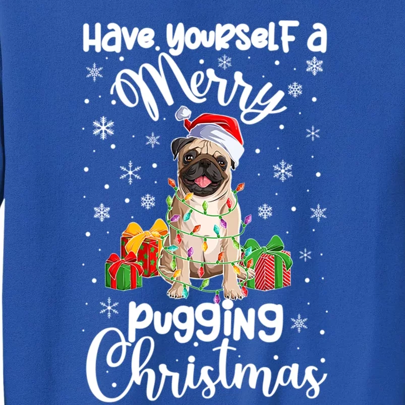 Merry Pugging Christmas Pug Xmas Party Pug Gift Tall Sweatshirt