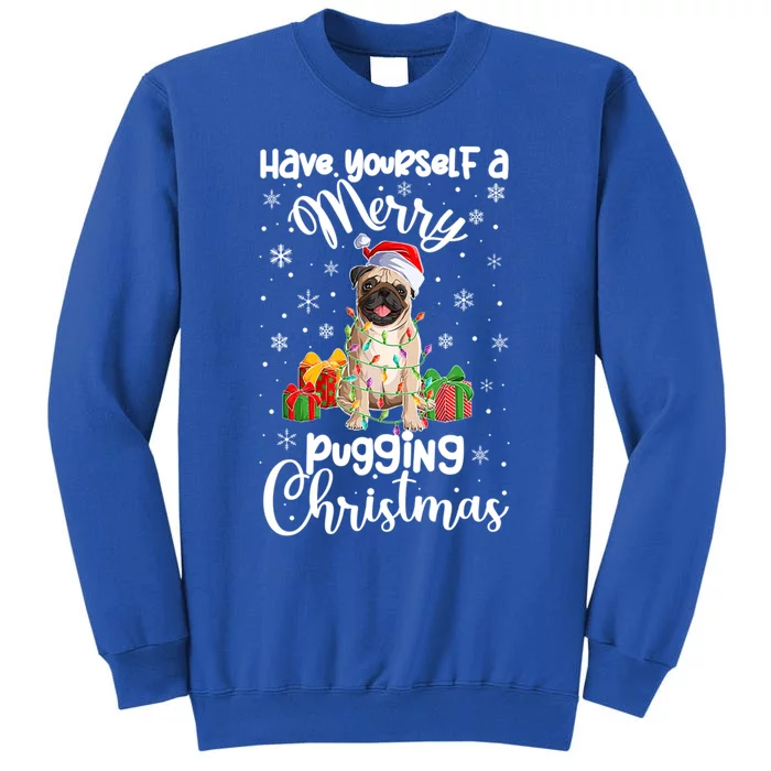 Merry Pugging Christmas Pug Xmas Party Pug Gift Tall Sweatshirt