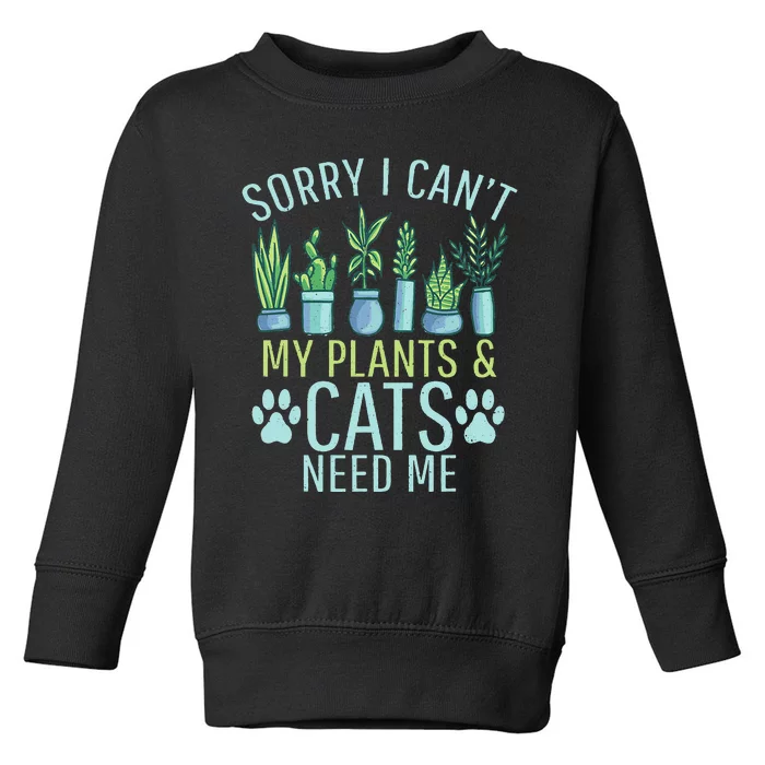 My Plants & Cats need me Outdoor and Gardening Toddler Sweatshirt