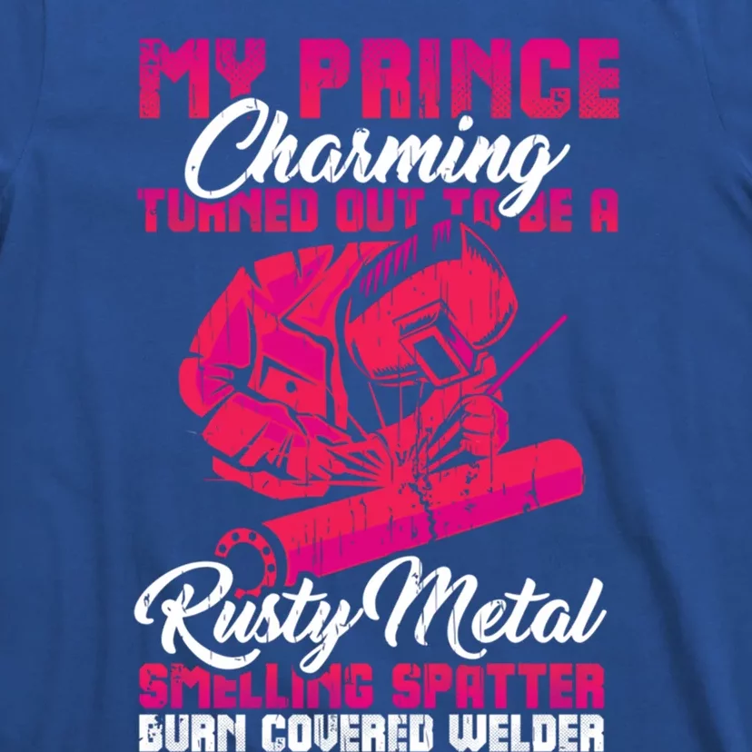 My Prince Charming Is A Welder Funny Gift T-Shirt