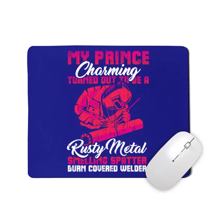 My Prince Charming Is A Welder Funny Gift Mousepad