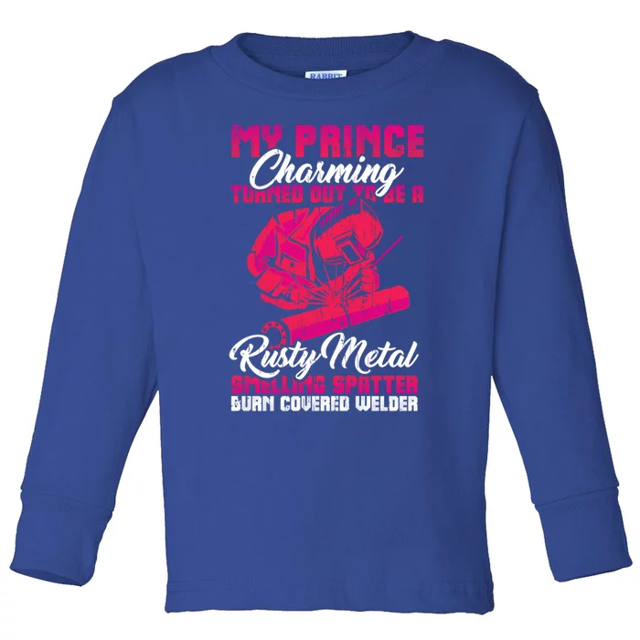 My Prince Charming Is A Welder Funny Gift Toddler Long Sleeve Shirt