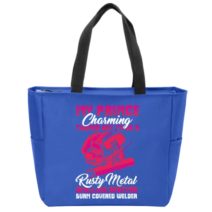 My Prince Charming Is A Welder Funny Gift Zip Tote Bag